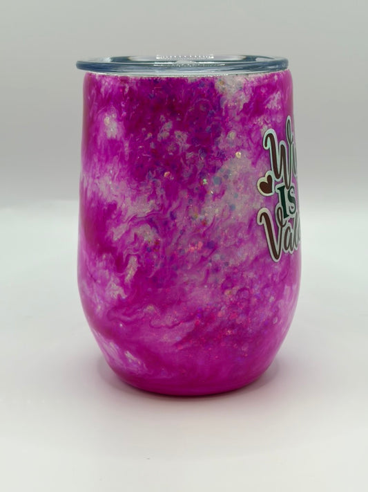 Wine is My Valentine 12oz Wine Tumbler