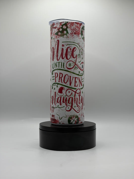 Nice Until Proven Naughty 20oz Skinny
