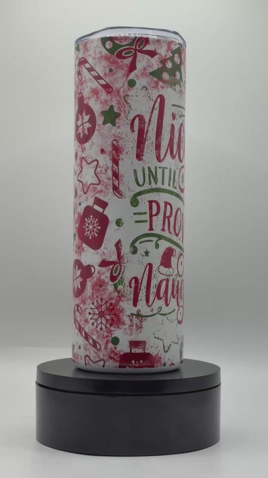 Nice Until Proven Naughty 20oz Skinny