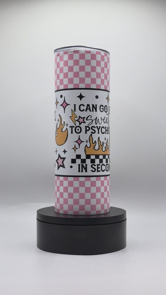 Sweet to Psycho 20oz Skinny